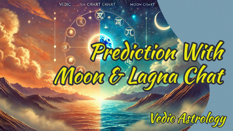 Vedic Lagna Chart vs. Moon Chart: Which Offers Better Protection and How to Combine Them for an Accurate Reading