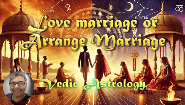 Love Marriage Or Arranged Marriage in Vedic Astrology: Decoding Your Birth Chart